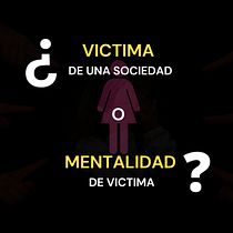 Mi proyecto del curso - Oratoria: ¿Victima de una sociedad o Mentalidad de victima?. Un proyecto de Consultoría creativa, Stor, telling y Comunicación de mgutierrezsulbaran - 07.12.2022