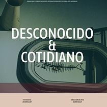 Mi proyecto del curso: Diseño de porfolios con Figma: "Desconocido & Cotidiano". Design, UX / UI, Creative Consulting, Web Design, Creativit, and Portfolio Development project by Javier Bulay - 12.27.2022