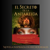 El Secreto de la Antártida: Disponible en Amazon.. Un projet de Narration, Écriture de fiction, Écriture, Créativité, Stor, telling , et Écriture créative de Víctor González Uslar - 20.05.2024
