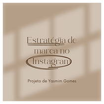 Meu projeto do curso: Estratégia de marca no Instagram. Social Media, Digital Marketing, Mobile Marketing, Instagram, Communication, Instagram Marketing, Br, and Strateg project by Yasmim Gomes - 01.20.2023