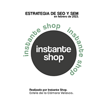 Proyecto INSTANTE SHOP SEO y SEM: estrategias de posicionamiento en Google. Marketing, Social Media, Digital Marketing, Mobile Marketing, Content Marketing, Growth Marketing, SEO, and SEM project by Estela De la Cámara Velasco - 02.07.2023