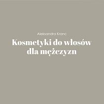 Linia kosmetyków do włosów dla mężczyzn. Un progetto di Gestione progetti di design, Graphic design, Marketing, Comunicazione e Design di presentazioni di Aleksandra Kranc - 01.02.2023