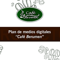 Proyecto de mi Plan de medios digitales "Café Berumen" . Un progetto di Pubblicità, Social media, Marketing digitale, Marketing per Facebook, Growth Marketing e SEO di Victor Mendez - 21.02.2023