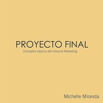 Mi proyecto del curso: Conceptos básicos del Inbound Marketing. Publicidade, Marketing, Redes sociais, Marketing digital, Marketing de conteúdo, e Growth Marketing projeto de Michelle Miranda - 21.05.2023
