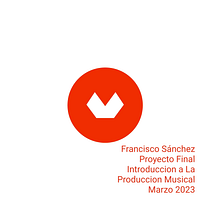 Mi proyecto del curso: Introducción a la producción musical. Un proyecto de Música y Producción musical de Francisco Sánchez - 14.03.2023