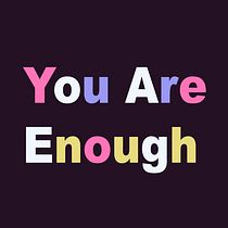 You Are Enough project. Motion Graphics, Animação, Tipografia, Tipografia cinética, e Animação 3D projeto de Nawres Dhouib - 31.03.2023