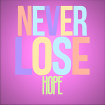 Il mio progetto del corso: NEVER LOSE HOPE. . Motion Graphics, Animação, Tipografia, Animação 3D, e Tipografia cinética projeto de Marta Amanti - 04.04.2023