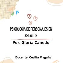 Mi proyecto del curso: Psicología de personajes en relatos. Fiction Writing project by GLORIA CANEDO CASTRO - 04.18.2023