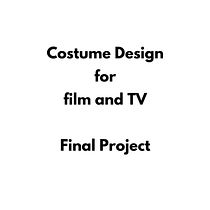 My project for course: Costume Design for Film and TV. Projekt z dziedziny Kino, film i telewizja, Projektowanie ubrań,  Kino i Projektowanie mod użytkownika Luc Mai - 20.04.2023