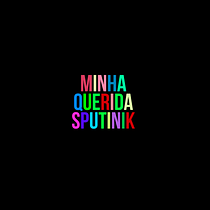 Minha Querida Sputinik. Motion Graphics, Animation, T, pograph, 3D Animation, Kinetic T, and pograph project by andersondiaslopes11 - 05.11.2023