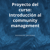 Mi proyecto del curso: Introducción al community management. Social Media, Digital Marketing, Content Marketing, Instagram Marketing, and Facebook Marketing project by Wen Delprado - 05.20.2023