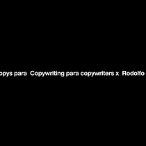Copys para Copywriting para copywriters X Rodolfo Orozco |. Un progetto di Pubblicità, Cop, writing, Stor, telling e Comunicazione di Rodolfo Orozco - 06.07.2023