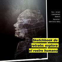 Mi proyecto del curso: Sketchbook de retrato: explora el rostro humano. Sketching, Drawing, Portrait Drawing, Artistic Drawing, and Sketchbook project by Uriel Lopezmenez Romero - 07.31.2023