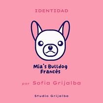 Identidad Mia's Bulldog Francés - Ilustración Vectorial y aplicaciones. Traditional illustration, Vector Illustration, and Digital Illustration project by Sofia Grijalba - 06.27.2023