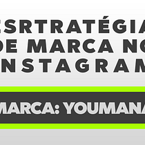 Meu projeto do Curso "Estratégia de Marca no Instagram" | Marca "Youmana". Social Media, Digital Marketing, Mobile Marketing, Instagram, Communication, Instagram Marketing, Br, and Strateg project by augusto.inacio.silva - 08.23.2023