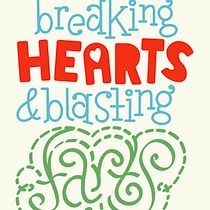 Breaking Hearts & Blasting Farts. Traditional illustration, Motion Graphics, Br, ing, Identit, Graphic Design, Lettering, Logo Design, Digital Lettering, H, and Lettering project by Joshua Schmitt - 10.17.2023