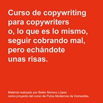 Mi proyecto del curso: Copywriting para copywriters. Advertising, Cop, writing, Stor, telling, and Communication project by Belén ML - 01.08.2024