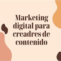 Marketing digital para creadres de contenido. Marketing, Social Media, Digital Marketing, Mobile Marketing, Content Marketing, Facebook Marketing, Instagram Marketing, and Growth Marketing project by Valeria González - 02.23.2024