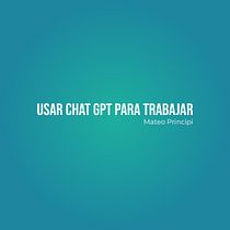 Mi proyecto del curso: Usar Chat GPT para trabajar. Un projet de Conseil créatif, Gestion de la conception, Gestion et productivité, Business, Intelligence Artificielle , et Design  de Mateo Principi - 03.03.2024