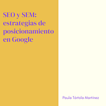 Mi proyecto del curso: SEO y SEM: estrategias de posicionamiento en Google. Un projet de Marketing, Réseaux sociaux, Marketing digital, Marketing mobile, Marketing de contenu, Growth marketing, SEO , et SEM de Paula Tórtola Martínez - 09.04.2024
