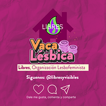 Vaca Lésbica - Salvemos a Libres. Un proyecto de Consultoría creativa, Marketing y Comunicación de Eliana Riaño Vivas - 25.04.2024