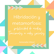 Hibridación y metamorfosis: publicidad de medios tracionales a redes sociales. Marketing, Social Media, Content Marketing, Br, and Strateg project by Antonella Carina Vittori - 07.20.2024