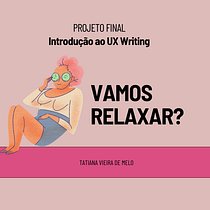 Meu projeto do curso: Introdução ao UX Writing - Relaxa, ansiedade! Ein Projekt aus dem Bereich Cop, writing, App-Design, Informationsdesign und UX / UI von thaty_vieira - 03.09.2024