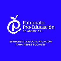 Patronato Pro-Educación de Ahome: Estrategia de comunicación para redes sociales. Un progetto di Marketing digitale, Social media, Mobile marketing, Marketing per Facebook, Comunicazione, Marketing per Instagram e Growth Marketing di Joel Ernesto Cañedo García - 01.11.2024
