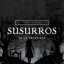 Susurros en la oscuridad. Ein Projekt aus dem Bereich Erzählung, Stor, telling und Schrift von montanocaraballo - 06.03.2025