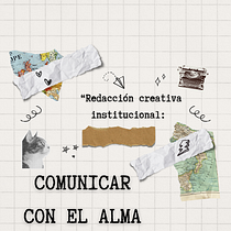 “Redacción creativa institucional: el arte de comunicar con alma en lo público”. Artificial Intelligence, and AI Design project by Andrea Estefanía Pacheco Padilla - 05.06.2025
