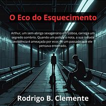 Thriller Psicológico "O Eco do Esquecimento". Creative Writing, Fiction Writing, Narrative, Stor, telling, and Writing project by Rodrigo Bolarinho Clemente - 06.08.2025
