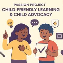 Child-Friendly Learning and Child Advocacy: A Participatory Project for Empowerment. Creative Consulting, and Design Management project by tjtaye - 12.13.2025