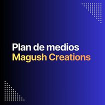 Plan de medios Magush Creations. Digital Marketing, Advertising, Social Media, Facebook Marketing, Growth Marketing, and SEO project by Emilio Contreras Ayala - 12.22.2025