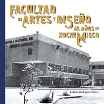 Facultad de Artes y Diseño - 45 años en Xochimilco. Design, Editorial Design, Graphic Design, T, and pograph project by Armando López Chávez - 01.24.2026