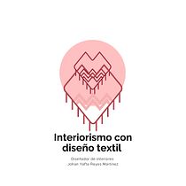 Interiorismo con diseño textil. Un projet de Décoration, Architecture d'intérieur, Décoration d'intérieur, Design d'intérieur , et Design d'espace de Yafte Johan Martínez Reyes - 20.02.2026
