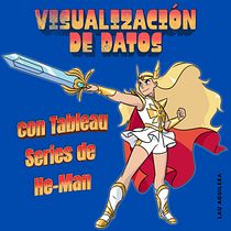 Visualización en Tableau de Series de He-man. Infographics, Information Design, Interactive Design, and Multimedia project by Laura Montserrat Aguilera Gómez - 03.08.2026