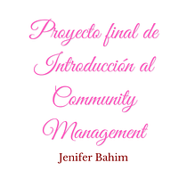 Proyecto final de Introducción al community management. Un proyecto de Redes Sociales, Marketing Digital, Marketing de contenidos, Marketing para Facebook y Marketing para Instagram de Jenifer Elizabeth Brahim - 20.03.2026