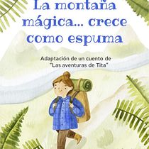 La montaña mágica que crece como espuma. Writing, Creating with Kids, Children's Illustration, Narrative, Stor, telling, Fiction Writing, Creative Writing, and Children's Literature project by Lina Marín - 03.31.2026