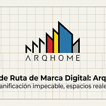Mapa de Ruta de Marca Digital: Arqhome. Br, Strateg, Br, ing, Identit, Communication, Creative Consulting, Digital Marketing, Marketing, Stor, and telling project by vitadasva - 05.29.2026