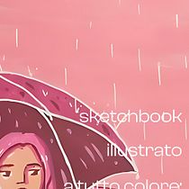 Sketchbook illustrato a tutto colore. Traditional illustration, Sketching, Creativity, Drawing, and Sketchbook project by angela marchesani - 07.15.2026