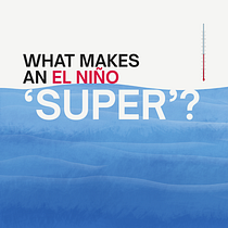 WHAT MAKES AN EL NIÑO ‘SUPER’?. Design Management, Graphic Design, Information Design, Marketing, Infographics, Communication, and Presentation Design project by thefirstysa - 07.28.2026