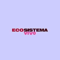 ECOSISTEMA VIVO. Design, Design gráfico, Ilustração digital, e DIY projeto de Andrés Drada 2 - 20.08.2026