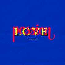 Passion & Love for design. Design, Graphic Design, Typography, and Calligraphy project by César Martinez Vásquez - 03.01.2017