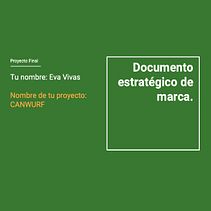 Mi Proyecto del curso: Introducción a la estrategia de marca (CANWURF). Br, ing e Identidade, Marketing, e Publicidade projeto de Eva Leonor Vivas Eyrich - 12.07.2020
