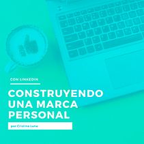 Mi Proyecto del curso: LinkedIn: construye tu marca personal . Social Media project by Cristina Luna Del Pozo - 09.07.2020