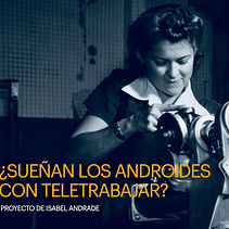 ¿Sueñan los androides con teletrabajar?. Design, Creative Consulting, Design Management, Information Design, Creativit, Education, Writing, Cop, writing, Stor, and telling project by isabel andrade - 02.11.2022