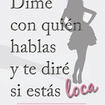 Dime con quién hablas y te diré si estás loca. Een project van Schrijven y Fictie schrijven van Cristina Pino Barraza - 15.12.2016