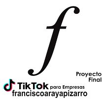 Proyecto Final TIK TOK PARA EMPRESAS - Francisco Araya Pizarro. Projekt z dziedziny Portale społecznościowe, Design i  Reklama użytkownika Francisco Araya Pizarro - 26.03.2022