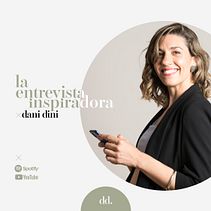 La Entrevista Inspiradora . Un proyecto de Podcasting de Daniela Dini - 26.10.2022