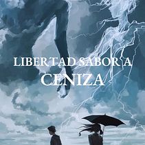 Libertad sabor a ceniza. Mi proyecto del curso: Introducción a la escritura fantástica y de ciencia ficción Ein Projekt aus dem Bereich Schrift, Stor, telling, Erzählung, Literarisches schreiben und Kreatives Schreiben von María Silva - 15.02.2024